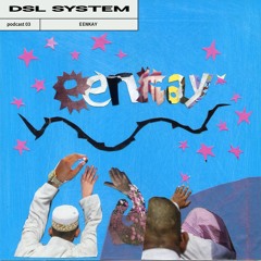 DSL System Podcast 03 - EENKAY