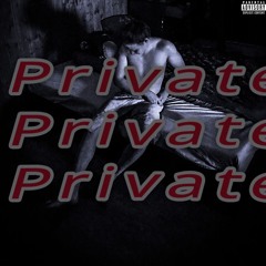 Private {Prod. STXRMIIX}
