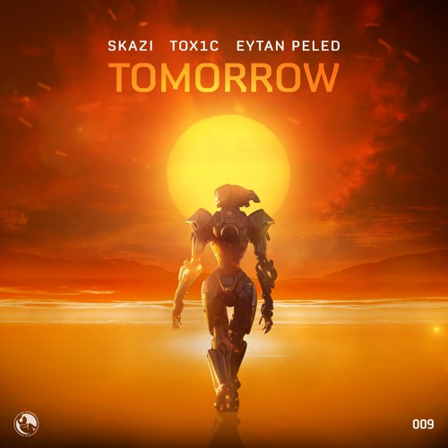 SKAZI & TOX1C Ft. Eytan Peled - Tomorrow (Extended Mix)