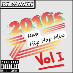 2010s Rap & Hip Hop Mix Vol I