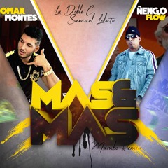 Omar Montes X Ñengo Flow - MÁS Y MÁS (Samuel Lobato & La Doble C Mambo Remix)