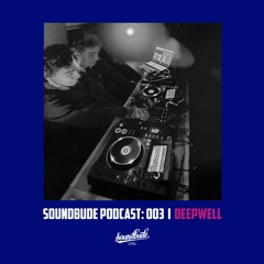 Soundbude Podcast 003 - Deepwell