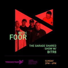 28/03/21 The Garage Shared Show with Bitr8 on Trickstar Radio - Special guests: FooR