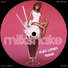 MILKSHAKE (Alex Lowen Remix)