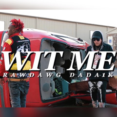 Wit Me (feat. DADA1K)