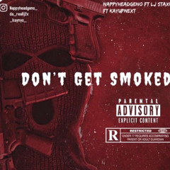 LJ Staxkz-dont get smoked(feat. nappyheadgeno & kayupnext)