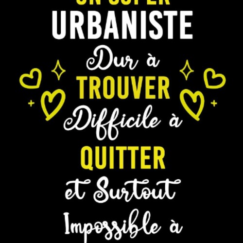 (PDF) READ UN SUPER URBANISTE DUR ? TROUVER DIFFICILE ? QUITTER ET SURTOUT IMPOS
