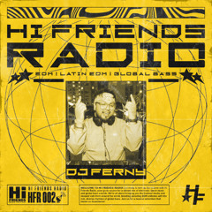 HI FRIENDS RADIO - EPISODE 002 DJ FERNY
