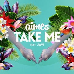 AIMES feat Javi - Take Me (Dj Luis Ceolato Remix)