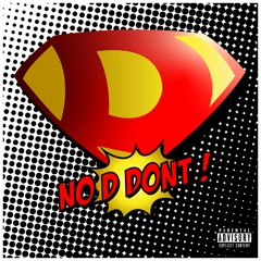 No D Dont! (Prod. Mathiastyner)