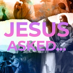Jesus Asked: Who is it You're Looking For?