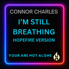 I’m Still Breathing  - Hopefire Version
