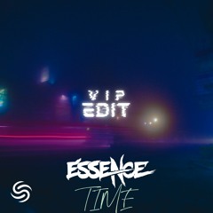 Essence - Time - VIP Edit