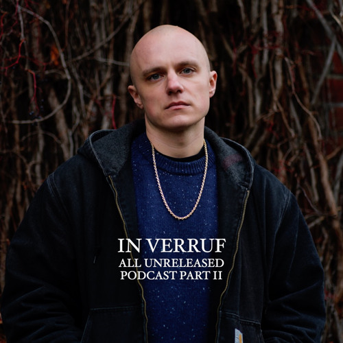 In Verruf - All Unreleased Podcast Nr. II (13 unreleased tracks)
