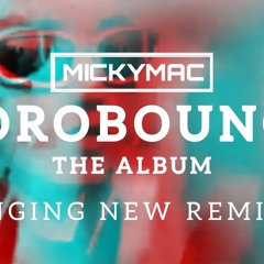 BOROBOUNCE THE ALBUM - MICKYMAC  @borobounce - FOR AMANI AND SIENNA XX.mp3