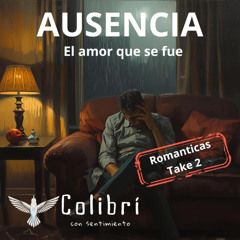 Ausencia, cuando el amor se va.