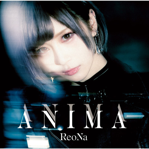 Stream ANIMA by ReoNa | Listen online for free on SoundCloud