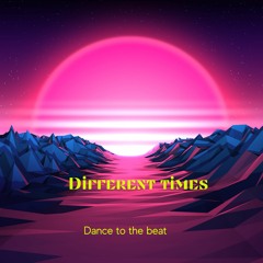 Different Times (Dance to the Beat)