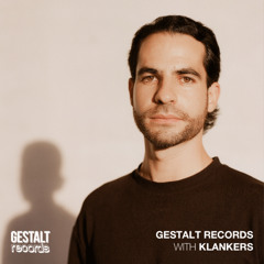 Gestalt Records with Klankers