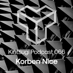 Kintsugi Podcast 066 - Korben Nice