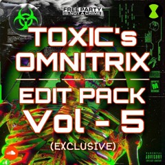 TOX!C's OMN!TR!X EDIT PACK VOL/5 (OMNITRIX FINAL PACK)