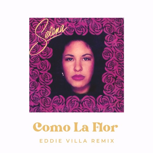 SELENA - COMO LA FLOR (EDDIE VILLA REMIX)