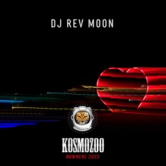 DJ Rev Moon  @ Nowhere 2023 // Kosmozoo (Wednesday)