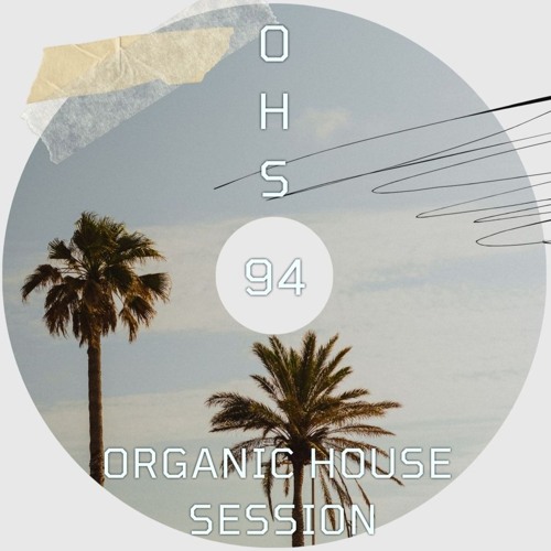 Organic House Session #094