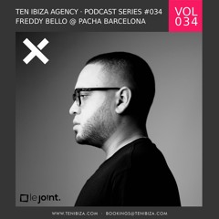 TEN IBIZA PODCAST SERIES #34 BY FREDDY BELLO @ PACHA BARCELONA