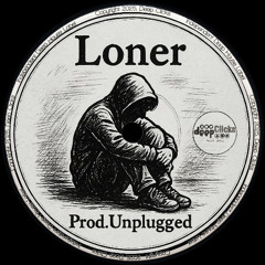 Prod.Unplugged - Loner [Deep Clicks]