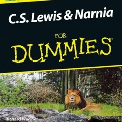 [Access] EBOOK EPUB KINDLE PDF C.S. Lewis & Narnia For Dummies by  Richard Wagner 📔