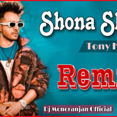 Shona Shona Tony Kakkar (Remix) Dj Monoranjan