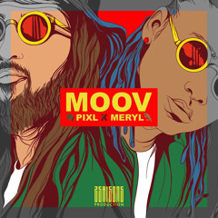 Pix’L feat MERYL - MOOV
