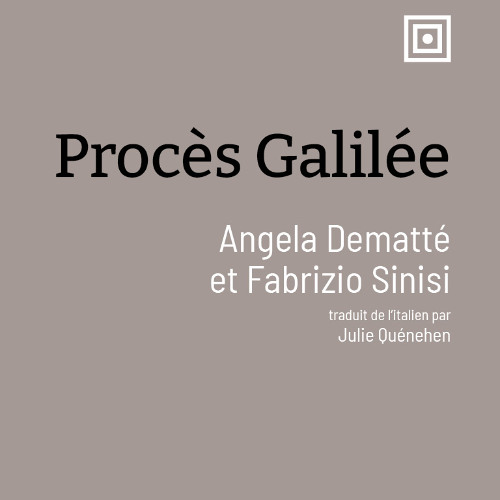Lecture par la traductrice : Procès Galilée d’Angela Dematté et Fabrizio Sinisi (extrait 2)