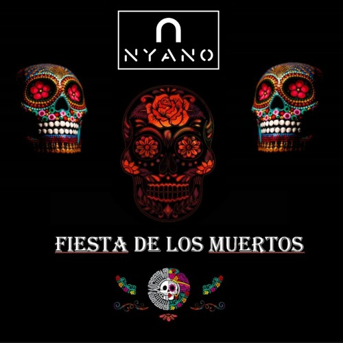 Nyano - Fiesta De Los Muertos
