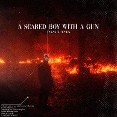 A scared boy with a gun | 7even x Kayza