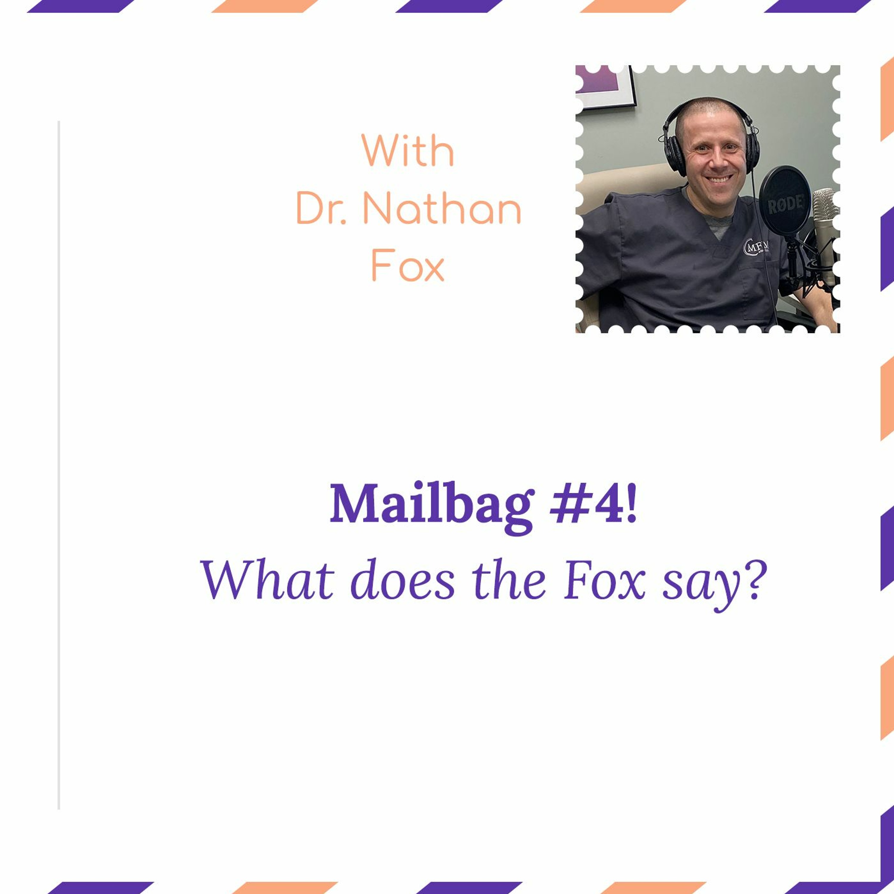 “Mailbag #4: What does the Fox say?” – with Dr. Nathan Fox episode artwork