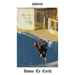 jstorey - Down To Earth (Prod. TheresNoFuture)