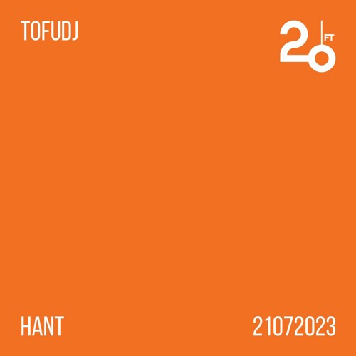 tofudj @ 20ft Radio - 21/07/2023