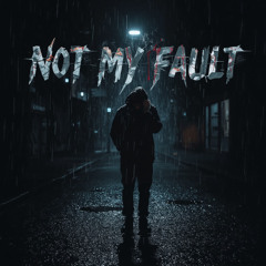 Not My Fault