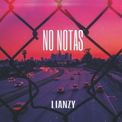 No Notas - Lianzy
