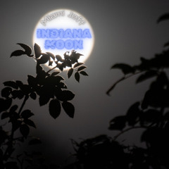 "INDIANA MOON" (Video - https://youtu.be/Mz_vslWLXaU)