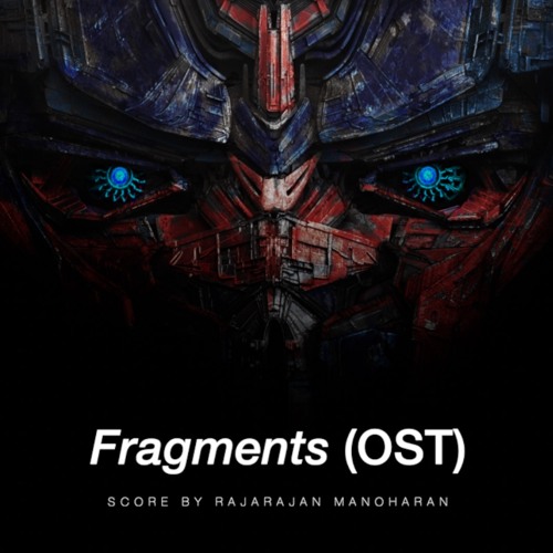 Stream Transformers 6 | Fragments (OST) | Steve Jablonsky | Rajarajan  Manoharan by Rajarajan_Official | Listen online for free on SoundCloud