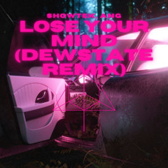 Showtek & ANG - Lose Your Mind (Dewstate Remix) (Free Download)