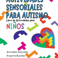 ⚡PDF ❤ Actividades Sensoriales para Autismo en Espa?ol: Libro de Actividades y Juegos
