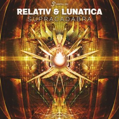 Lunatica & Relativ - Supracadabra | OUT NOW on Digital Om!