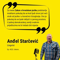 Ep. #222 – Zakon o hrvatskom jeziku, standard, šizoglosija. Anđel Starčević