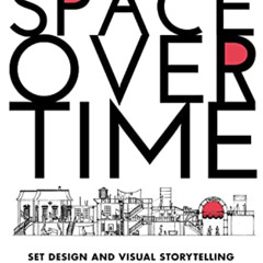 View EPUB 📬 Transforming Space Over Time: Set Design and Visual Storytelling with Br