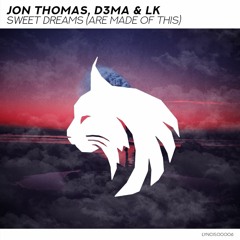 Jon Thomas, D3MA & LK - Sweet Dreams (Are Made Of This)