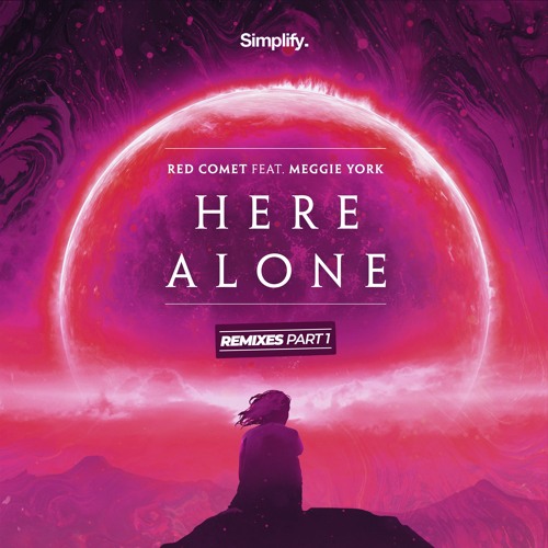 Red Comet - Here Alone (Feat. Meggie York) (The Remixes, Pt. 1)